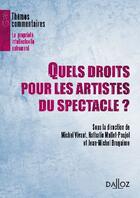 Couverture du livre « Quels droits pour les artistes du spectacle ? » de Michel Vivant aux éditions Dalloz