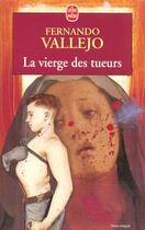 Couverture du livre « La vierge des tueurs » de Fernando Vallejo aux éditions Le Livre De Poche