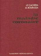 Couverture du livre « La maladie coronaire (2. ed.) » de Cachera Jean-Paul aux éditions Lavoisier Medecine Sciences