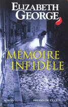 Couverture du livre « Memoire infidele » de Elizabeth George aux éditions Presses De La Cite