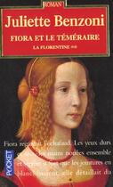 Couverture du livre « Fiora Et Le Temeraire T.2 » de Juliette Benzoni aux éditions Pocket