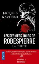 Couverture du livre « Les derniers jours de Robespierre » de Jacques Ravenne aux éditions Pocket