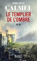 Couverture du livre « Le Templier de l'ombre - Tome 2 » de Mireille Calmel aux éditions Pocket