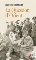 Couverture du livre « La question d'Orient » de Jacques Fremaux aux éditions Cnrs