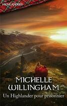 Couverture du livre « Un Highlander pour prisonnier » de Michelle Willingham aux éditions Harlequin