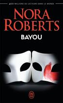 Couverture du livre « Bayou » de Nora Roberts aux éditions J'ai Lu
