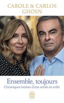 Couverture du livre « Ensemble, toujours : chroniques intimes d'une année en enfer » de Carlos Ghosn et Carole Ghosn aux éditions J'ai Lu