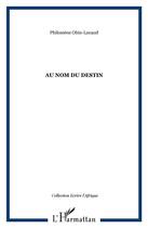 Couverture du livre « Au nom du destin » de Philomene Ohin Lucaud aux éditions L'harmattan