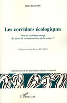 Couverture du livre « Les corridors écologiques ; vers un troisième temps du droit de la conservation de la nature ? » de Marie Bonnin aux éditions L'harmattan
