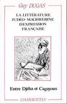 Couverture du livre « La littérature judéo-maghrébine d'expression française » de Guy Dugas aux éditions Editions L'harmattan