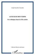 Couverture du livre « ACTEUR DE MON TEMPS : Un voltaïque dans le XXe siècle » de Joseph Issoufou Conombo aux éditions Editions L'harmattan