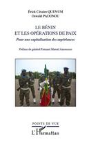 Couverture du livre « Le Bénin et les opérations de paix ; pour une capitalisation des expériences » de Erick Cesaire Quenum et Oswald Padonou aux éditions Editions L'harmattan