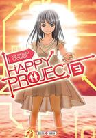 Couverture du livre « Happy project Tome 3 » de Hirokazu Ochiai aux éditions Soleil