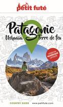 Couverture du livre « Guide patagonie 2023 petit fute - ushuaia - terre de feu » de Collectif Petit Fute aux éditions Le Petit Fute