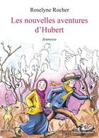 Couverture du livre « Les nouvelles aventures d'Hubert » de Roselyne Rocher aux éditions Amalthee