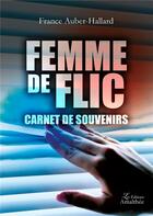Couverture du livre « Femmes de flic » de France Aubert-Hallard aux éditions Amalthee