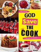 Couverture du livre « God save the cook ; recettes so british ! » de Julie Schwob aux éditions Mango