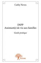 Couverture du livre « Dspp assistant(e) de vie aux familles » de Cathy Neves aux éditions Edilivre