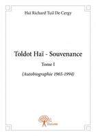 Couverture du livre « Toldot Haï ; souvenance » de Hai Richard Tuil De Cergy aux éditions Edilivre