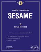 Couverture du livre « L'expert du concours SESAME ; niveau débutant » de Dorone Parienti aux éditions Ellipses