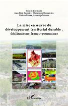 Couverture du livre « Mise en oeuvre du développement territorial durable ; déclinaisons franco-roumaines » de  aux éditions L'harmattan