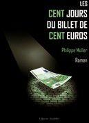 Couverture du livre « Les cent jours du billet de cent euro » de Philippe Muller aux éditions Amalthee