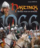 Couverture du livre « Hastings ; bataille pour un royaume » de Jacques Marechal aux éditions Histoire Et Collections