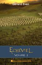 Couverture du livre « Echeviel t.2 » de Gerard Even aux éditions Edilivre