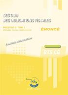 Couverture du livre « Gestion des obligations fiscales t1 - enonce - processus 3 du bts cg » de Stephanie Tulleau aux éditions Corroy