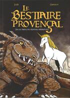 Couverture du livre « Le bestiaire provençal : sur les traces des créatures fantastiques » de Axel Graisely aux éditions Prestance