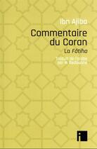Couverture du livre « Commentaire du Coran : la Fâtiha » de Ibn'Ajiba aux éditions I Litterature