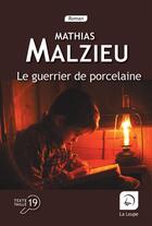 Couverture du livre « Le guerrier de porcelaine » de Mathias Malzieu aux éditions Editions De La Loupe