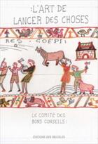 Couverture du livre « L'art de lancer des choses » de Comite Des Bons Conseils aux éditions Goater