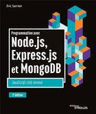 Couverture du livre « Programmation avec Node.js, Express.js et MongoDB » de Eric Sarrion aux éditions Eyrolles