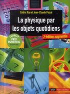 Couverture du livre « La physique par les objets quotidiens (2e édition) » de Jean-Claude Poizat et Cedric Ray aux éditions Belin