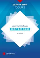 Couverture du livre « Droit des biens (9e édition) » de Jean-Baptiste Seube aux éditions Lexisnexis