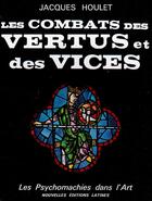 Couverture du livre « Les combats des vertus et des vices » de Jacques Houlet aux éditions Nel