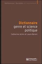 Couverture du livre « Dictionnaire genre et science politique » de Laure Bereni et Catherine Achin aux éditions Presses De Sciences Po