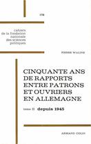 Couverture du livre « Cinquante ans de rapports entre patrons et ouvriers en Allemagne t.2 ; depuis 1945 » de Pierre Waline aux éditions Presses De Sciences Po