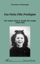 Couverture du livre « Une petite fille privilégiée » de Francine Christophe aux éditions L'harmattan