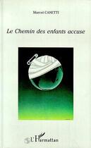 Couverture du livre « Le chemin des enfants accuse » de Marcel Canetti aux éditions L'harmattan