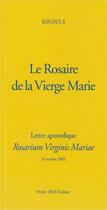 Couverture du livre « Le Rosaire de la Vierge Marie - Rosarium Virginis Mariae : Lettre apostolique » de Jean-Paul Ii aux éditions Tequi