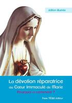 Couverture du livre « La dévotion réparatrice au coeur immaculé de Marie » de  aux éditions Tequi