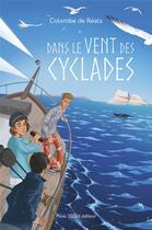 Couverture du livre « Dans le vent des Cyclades » de Augustin Cazalas et Colombe De Reals aux éditions Tequi