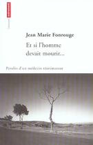 Couverture du livre « Et Si L'Homme Devait Mourir... Paroles D'Un Medecin Reanimateur » de Jean-Marie Fonrouge aux éditions Autrement