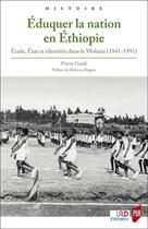 Couverture du livre « Éduquer la nation en Éthiopie ; école, état et identités dans le Wolaita (1941-1991) » de Guidi Pierre aux éditions Pu De Rennes