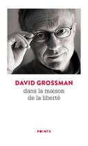 Couverture du livre « Dans la maison de la liberté » de David Grossman aux éditions Points