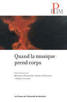 Couverture du livre « Quand la musique prend corps » de Desroches&Coll aux éditions Les Presses De L'universite De Montreal