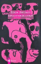 Couverture du livre « Explication de la nuit » de Edem Awumey aux éditions Boreal