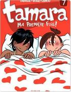 Couverture du livre « Tamara Tome 7 : ma première fois ! » de Zidrou et Christian Darasse et Bosse aux éditions Dupuis